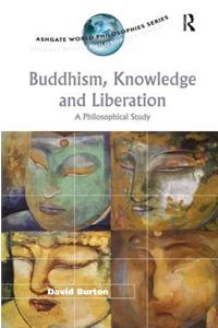 Buddhism, Knowledge and Liberation