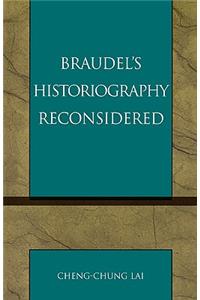 Braudel's Historiography Reconsidered