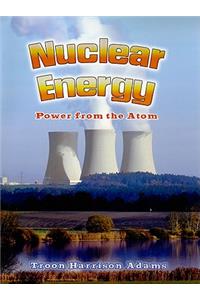 Nuclear Energy: Power from the Atom