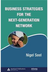 Business Strategies for the Next-Generation Network