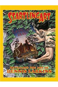 Startling Art: Revealing the Art of Dennis Larkins