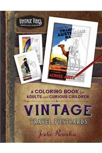 Vintage Travel Postcards Coloring Book: For Adults and Curious Children