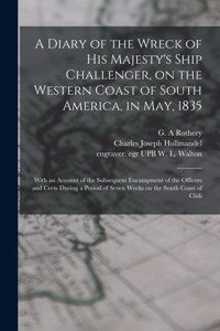 A Diary of the Wreck of His Majesty's Ship Challenger, on the Western Coast of South America, in May, 1835