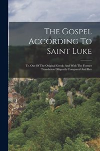 The Gospel According To Saint Luke