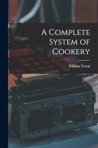 A Complete System of Cookery