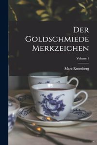 Der Goldschmiede Merkzeichen; Volume 1