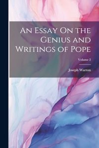 Essay On the Genius and Writings of Pope; Volume 2