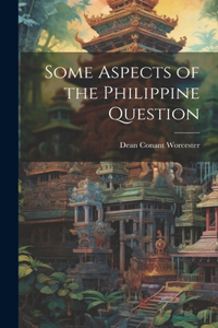 Some Aspects of the Philippine Question