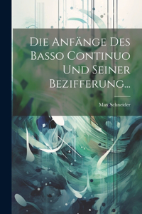 Anfänge Des Basso Continuo Und Seiner Bezifferung...