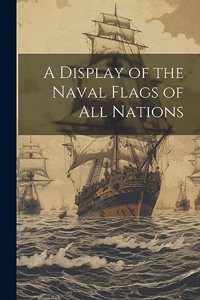 A Display of the Naval Flags of all Nations