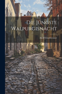 Die jüngste Walpurgisnacht