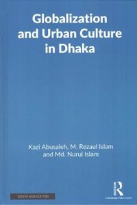 Globalization and Urban Culture in Dhaka