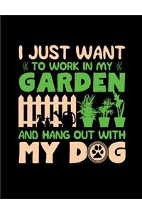 I Just Want to Work in My Garden and Hang Out with My Dog