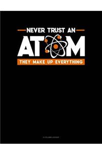 Never Trust An Atom They Make Up Everything