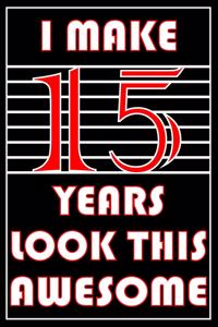 I Make 15 Years Look This Awesome