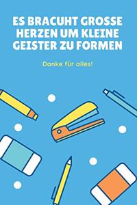 Es Braucht Grosse Herzen Um Kleine Geister Zu Formen Danke Für Alles!