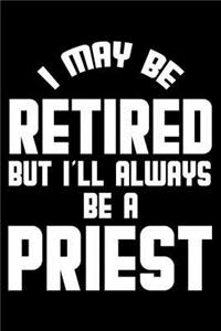 I May Be Retired But I'll Always Be A Priest