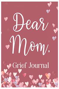 Dear Mom, Grief Journal