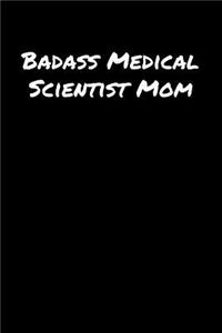 Badass Medical Scientist Mom