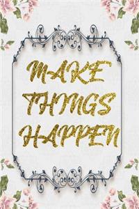 Make Things Happen