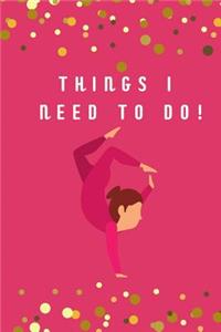 Things I Need to Do!