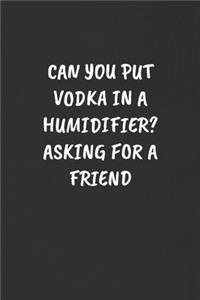 Can You Put Vodka in a Humidifier? Asking for a Friend