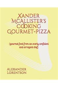 Xander McAllister's Cooking Gourmet-Pizza