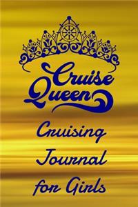 Cruise Queen Cruising Journal for Girls