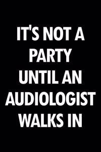 It's Not a Party Until an Audiologist Walks in