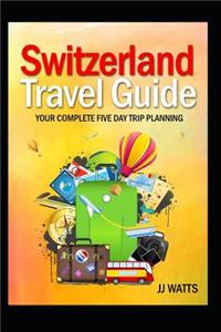 Switzerland Travel Guide