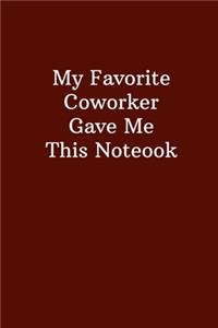 My Favorite Coworker Gave Me This Notebook