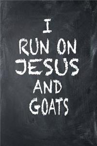 I Run on Jesus and Goats