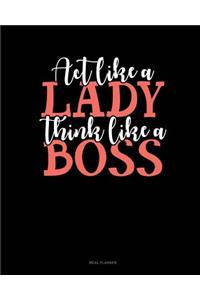 ACT Like a Lady Think Like a Boss