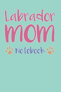 Labrador Mom Composition Notebook of Dog Mom Journal