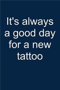 New Tattoo? Always: Notebook for Tattoing Tattoo Lover Artist Inked People 6x9 Lined with Lines