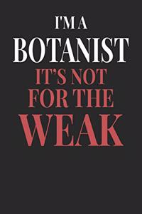 I'm A Botanist It's Not For The Weak