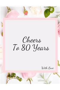 Cheers To 80 years with Love