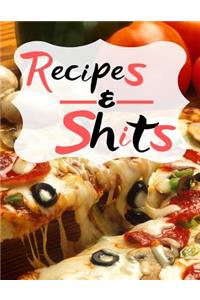 Recipes and Shit