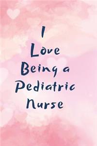 I love being a Pediatric Nurse