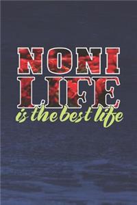 Noni Life Is The Best Life
