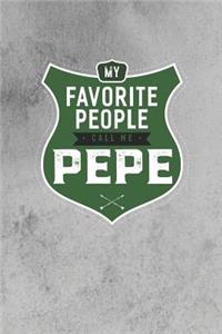 My Favorite People Call Me Pepe