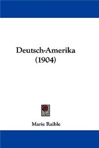 Deutsch-Amerika (1904)