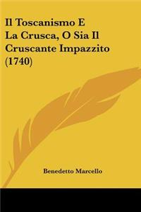 Toscanismo E La Crusca, O Sia Il Cruscante Impazzito (1740)