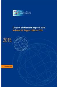 Dispute Settlement Reports 2015: Volume 3, Pages 1269-1722