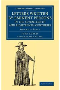 Letters Written by Eminent Persons in the Seventeenth and Eighteenth Centuries