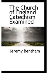 The Church of England Catechism Examined