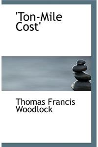 'Ton-Mile Cost'