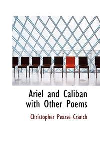 Ariel and Caliban with Other Poems