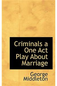 Criminals a One Act Play about Marriage