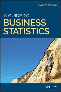 Guide to Business Statistics